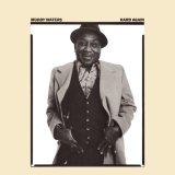 Muddy Waters Blues Band - Hard Again