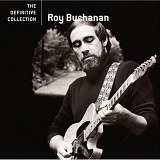 Roy Buchanan - The Millenium Collection