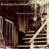 Mississippi Fred McDowell - "I do not play no rock 'n' roll"