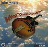 John Sharp - Better Than Dreams