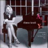 Diana Krall - All For You (A Dedication To The Nat King Cole Trio)