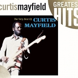 Curtis Mayfield - The Very Best of Curtis Mayfield