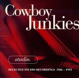 Cowboy Junkies - Studio - Selected Studio Recordings 1986-1995