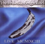 Velvet Underground, The - Live MCMXCIII