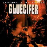 Gluecifer - Tender Is The Savage [bonus disc]