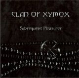 Clan Of Xymox - Subsequent Pleasures