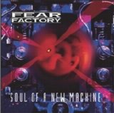 Fear Factory - Soul of a New Machine