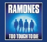 Ramones - Too Tough To Die