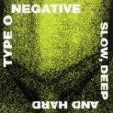 Type O Negative - Slow Deep and Hard