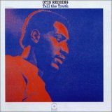 Otis Redding - Tell The Truth