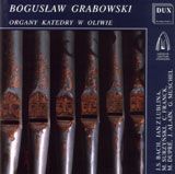 Boguslaw Grabowski - Organi Oliwskie