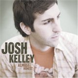 Josh Kelley - Almost Honest