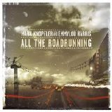 Mark Knopfler / Emmylou Harris - All the Road Running