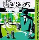 The Brian Setzer Orchestra - The Dirty Boogie