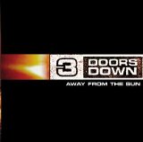 3 DOORS DOWN - AWAY FROM THE SUN