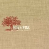Iron & Wine - The Creek Drank the Cradle