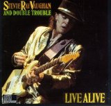 Stevie Ray Vaughan And Double Trouble - Live Alive