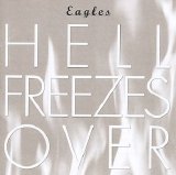 EAGLES - HELL FREEZES OVER