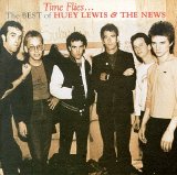 Huey Lewis and The News - Time Flies: The Best Of Huey Lewis and The News