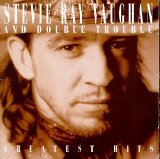 Stevie Ray Vaughan & Double Trouble - Greatest Hits