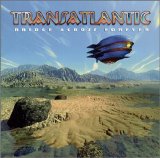 Transatlantic - Bridge Across Forever