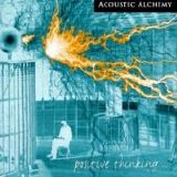 Acoustic Alchemy - Positive Thinking