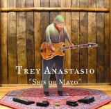 Trey Anastasio - Seis de Mayo