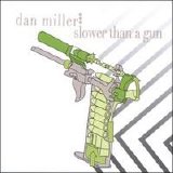 Dan Miller - slower than a gun