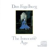 Dan Fogelberg - The Innocent Age