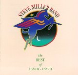 Steve Miller Band - the Best of 1968 - 1973