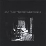 Joe Purdy - Stompingrounds