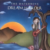 The Waterboys - Dream Harder