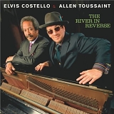 Elvis Costello & Allen Toussaint - The River In Reverse