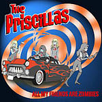 The Priscillas - All My Friends Are Zombies