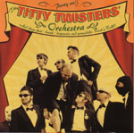 The Titty Twisters Orchestra - Party On!!