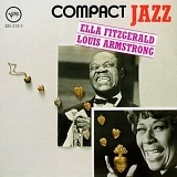 Ella Fitzgerald & Louis Armstrong - Compact Jazz: Ella & Louis
