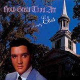 Elvis Presley - How Great Thou Art