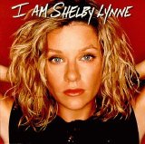 Shelby Lynne - I Am Shelby Lynne