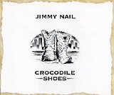 Jimmy Nail - Crocodile Shoes