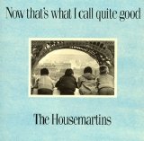 The Housemartins - Now That's What I Call Quite Good