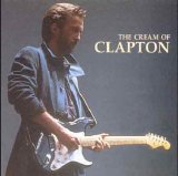 Eric Clapton - The Cream Of Clapton