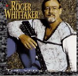 Roger Whittaker - The Very Best Of