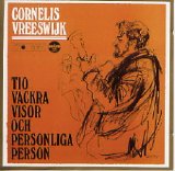 Cornelis Vreeswijk - Tio vackra visor och personliga Person