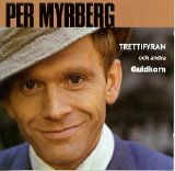 Per Myrberg - Trettifyran och andra guldkorn
