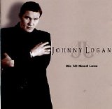 Johnny Logan - We All Need Love