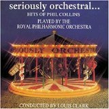 Royal Philharmonic Orchestra - Seriously Orchestral - Hits Of Phil Collins