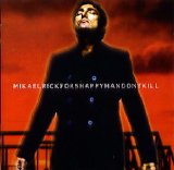 Mikael Rickfors - Happy Man Don't Kill