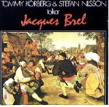 Tommy Körberg - Tommy Körberg och Stefan Nilsson tolkar Jaques Brel