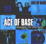 Ace Of Base - Singles Of The 90s