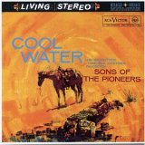 Sons of the Pioneers - Cool Water and Seventeen Timeless Western Favorites